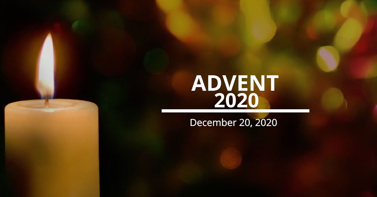 Advent Message 4 December 20, 2020