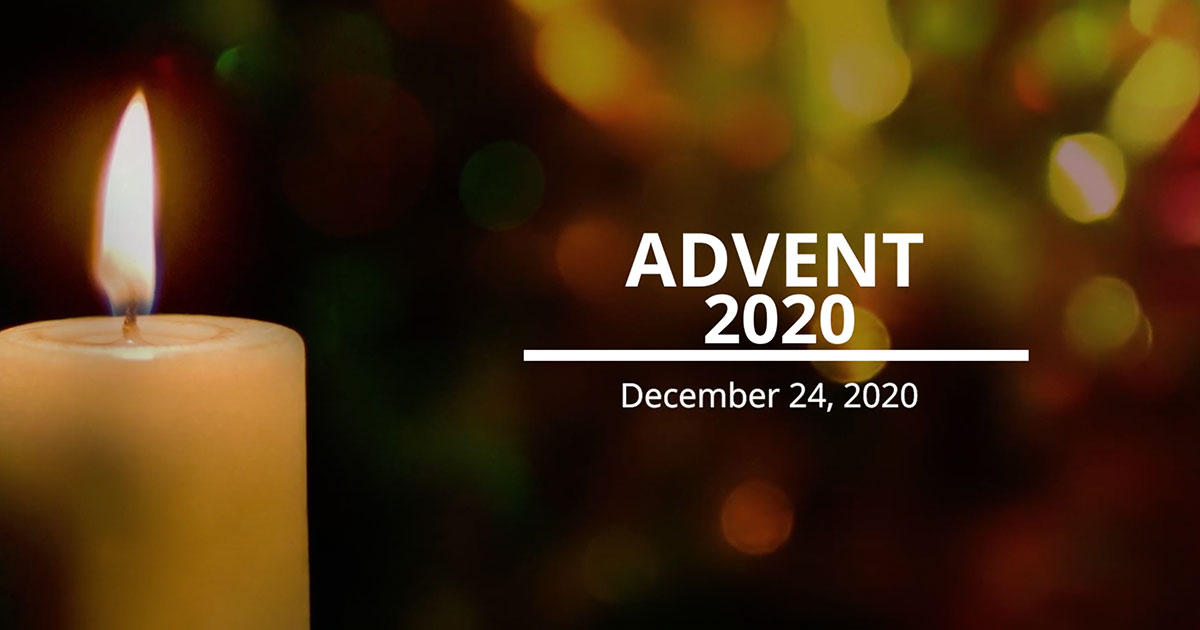 Advent 2020: December 24, 2020