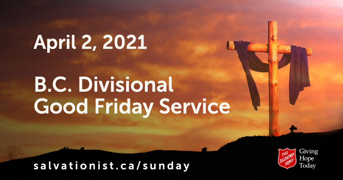 April 2, 2021, B.C. Divisional Good Friday Service, Click to View
