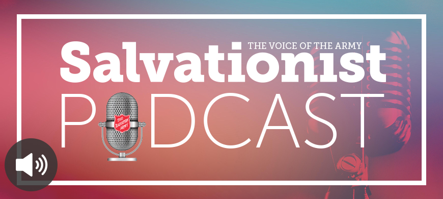 Listen to Salvationist Podcast Season 1 Episode 1