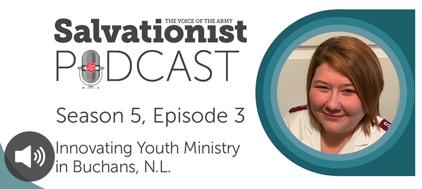 Listen to Salvationist Podcast Season 5 Episode 3